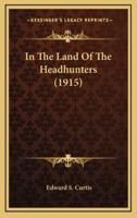 In The Land Of The Headhunters (1915)