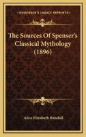 The Sources of Spenser's Classical Mythology (1896)