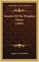 Sonnets Of The Wingless Hours (1894)