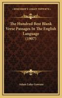 The Hundred Best Blank Verse Passages in the English Language (1907)