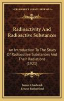 Radioactivity And Radioactive Substances