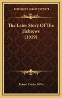 The Later Story of the Hebrews (1919)