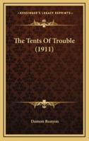The Tents of Trouble (1911)