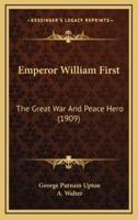 Emperor William First