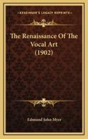 The Renaissance of the Vocal Art (1902)