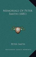 Memorials of Peter Smith (1881)