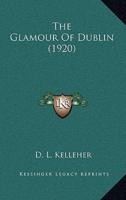 The Glamour of Dublin (1920)