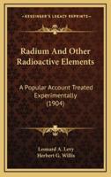 Radium and Other Radioactive Elements