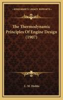 The Thermodynamic Principles of Engine Design (1907)