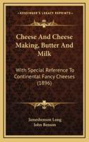 Cheese And Cheese Making, Butter And Milk