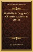 The Hellenic Origins of Christian Asceticism (1916)