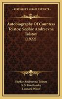 Autobiography Of Countess Tolstoy, Sophie Andreevna Tolstoy (1922)
