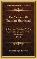 The Methods of Teaching Shorthand