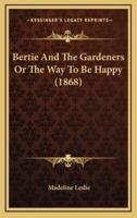 Bertie and the Gardeners or the Way to Be Happy (1868)