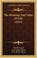 The Meaning And Value Of Life (1913)