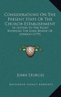 Considerations on the Present State of the Church-Establishment