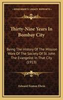 Thirty-Nine Years In Bombay City