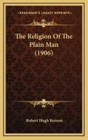 The Religion of the Plain Man (1906)
