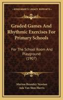 Graded Games and Rhythmic Exercises for Primary Schools