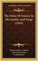 The Value Of Science In The Smithy And Forge (1916)