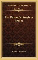 The Dragon's Daughter (1912)
