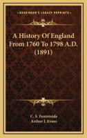 A History Of England From 1760 To 1798 A.D. (1891)