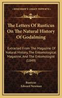 The Letters of Rusticus on the Natural History of Godalming