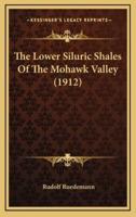 The Lower Siluric Shales of the Mohawk Valley (1912)