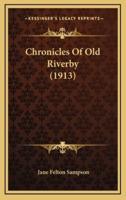 Chronicles Of Old Riverby (1913)