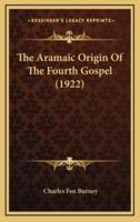 The Aramaic Origin of the Fourth Gospel (1922)