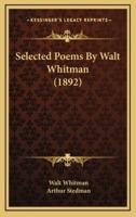 Selected Poems By Walt Whitman (1892)