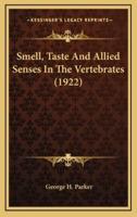 Smell, Taste And Allied Senses In The Vertebrates (1922)