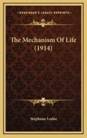 The Mechanism Of Life (1914)