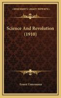 Science and Revolution (1910)