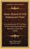 Master Skylark or Will Shakespeare's Ward