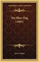 The Blue Flag (1861)