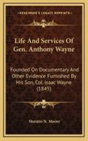 Life And Services Of Gen. Anthony Wayne