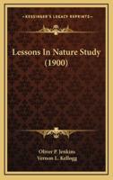 Lessons in Nature Study (1900)