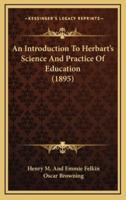 An Introduction to Herbart's Science and Practice of Education (1895)