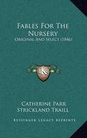 Fables For The Nursery