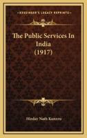The Public Services in India (1917)