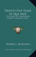 Twenty-Five Years In Qua Iboe