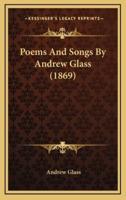 Poems and Songs by Andrew Glass (1869)