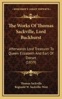The Works of Thomas Sackville, Lord Buckhurst