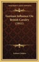 German Influence on British Cavalry (1911)