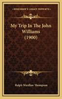 My Trip in the John Williams (1900)