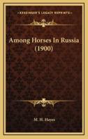 Among Horses in Russia (1900)