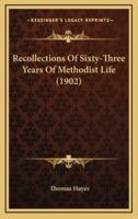 Recollections of Sixty-Three Years of Methodist Life (1902)