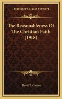 The Reasonableness of the Christian Faith (1918)