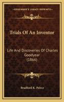 Trials of an Inventor